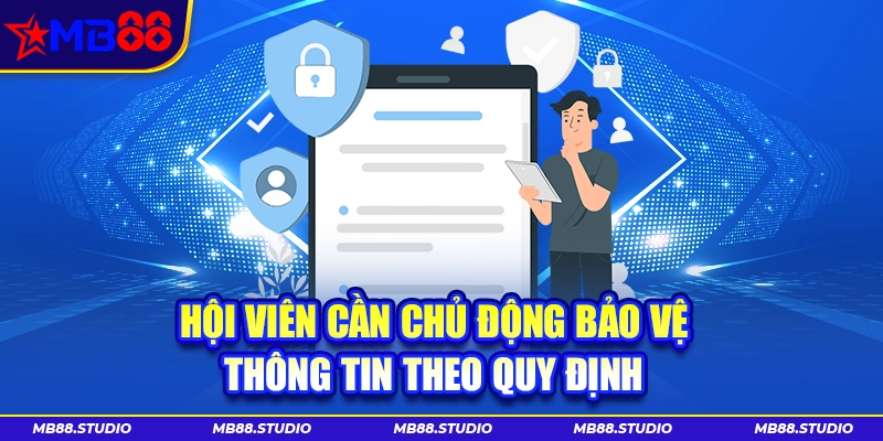 Hội viên cần chủ động bảo vệ thông tin theo quyền riêng tư MB88