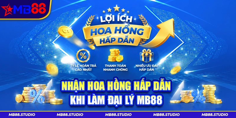 Nhận hoa hồng hấp dẫn khi làm đại lý MB88